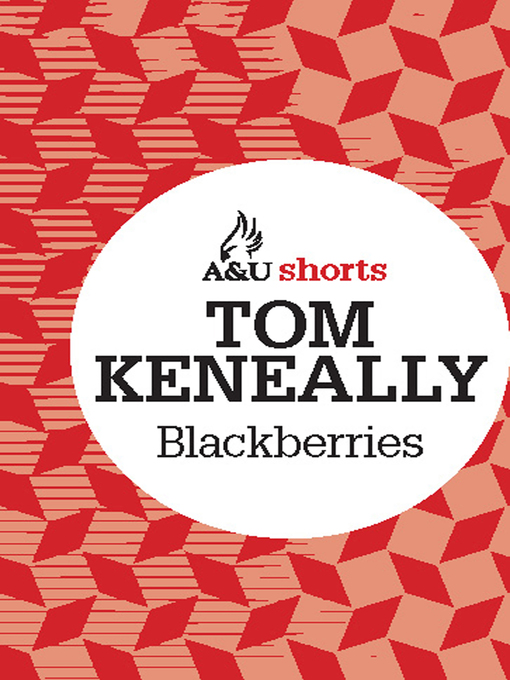 Title details for Blackberries by Thomas Keneally - Available
